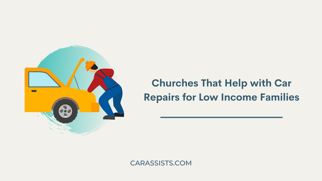 Churches That Help with Car Repairs for Low Income Families