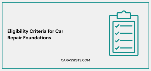 Eligibility Criteria for Car Repair Foundations